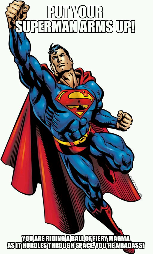 Did You Put Your Superman Arms Up Today? 